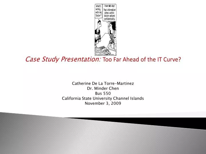 case study presentation too far ahead of the it curve