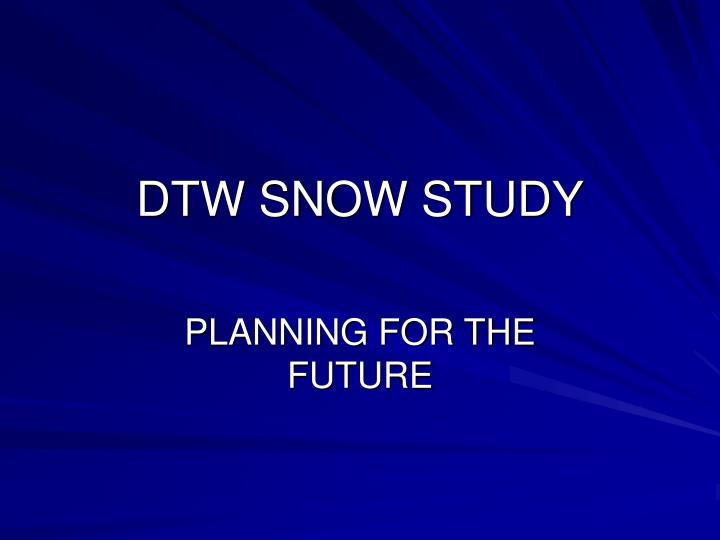 dtw snow study