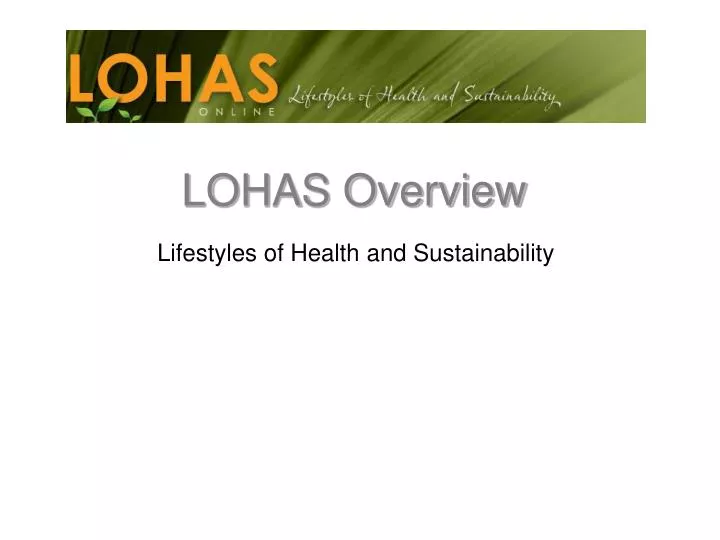 lohas overview