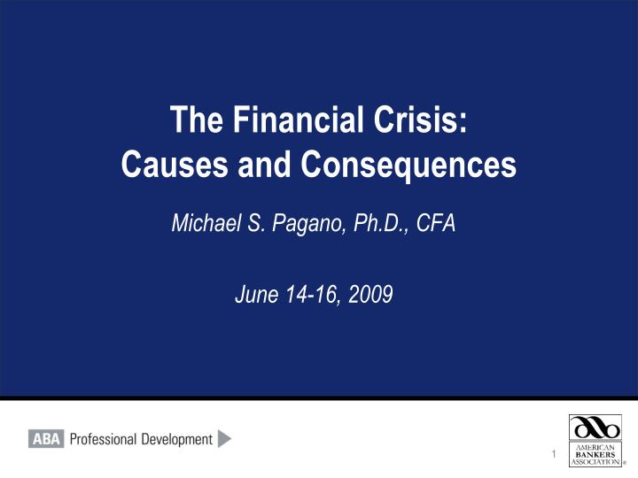 the financial crisis causes and consequences