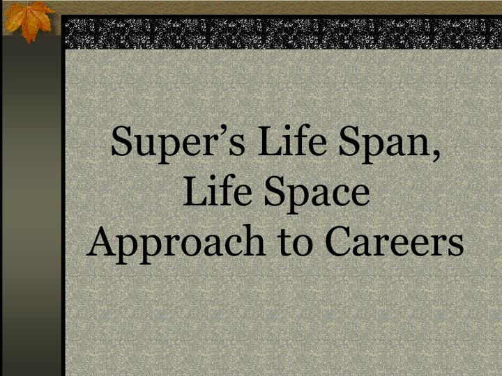 super s life span life space approach to careers