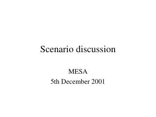 Scenario discussion