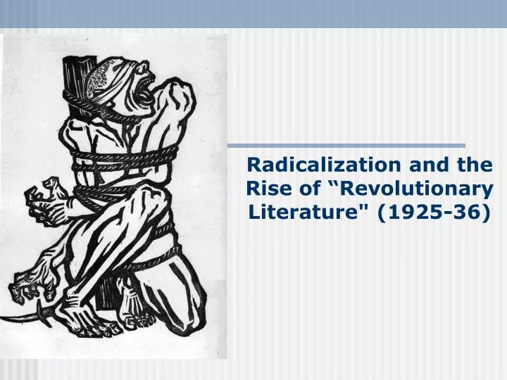 radicalization and the rise of revolutionary literature 1925 36