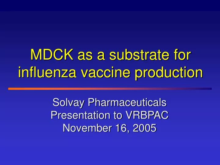 mdck as a substrate for influenza vaccine production