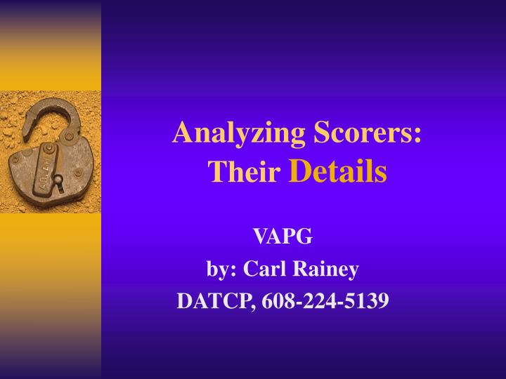 analyzing scorers their details