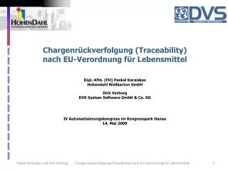 Chargenrückverfolgung ( Traceability ) nach EU-Verordnung für Lebensmittel Dipl.-Kfm. (FH) Paskal Karaiskas Hohendahl