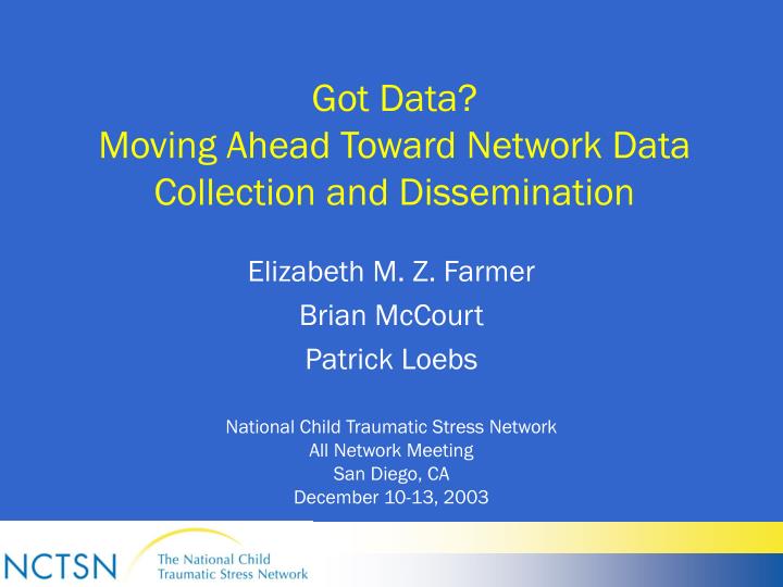 got data moving ahead toward network data collection and dissemination
