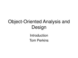 Object-Oriented Analysis and Design