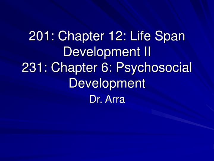 201 chapter 12 life span development ii 231 chapter 6 psychosocial development