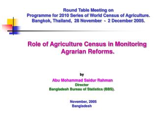 by Abu Mohammad Saidur Rahman Director Bangladesh Bureau of Statistics (BBS). November, 2005 Bangladesh