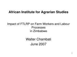 African Institute for Agrarian Studies Impact of FTLRP on Farm Workers and Labour Processes in Zimbabwe