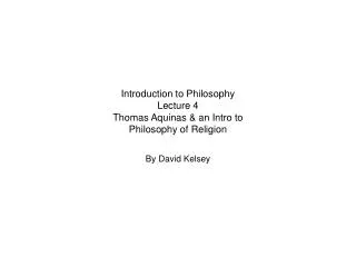 Introduction to Philosophy Lecture 4 Thomas Aquinas &amp; an Intro to Philosophy of Religion