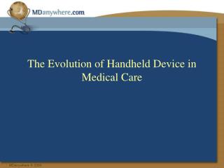 The Evolution of Handheld Device in Medical Care
