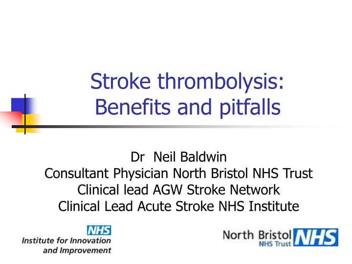 stroke thrombolysis benefits and pitfalls