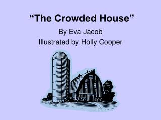“The Crowded House”