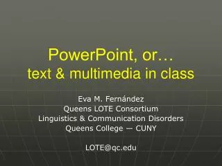 PowerPoint, or… text &amp; multimedia in class