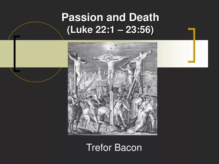 passion and death luke 22 1 23 56