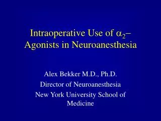 Intraoperative Use of a 2 - Agonists in Neuroanesthesia