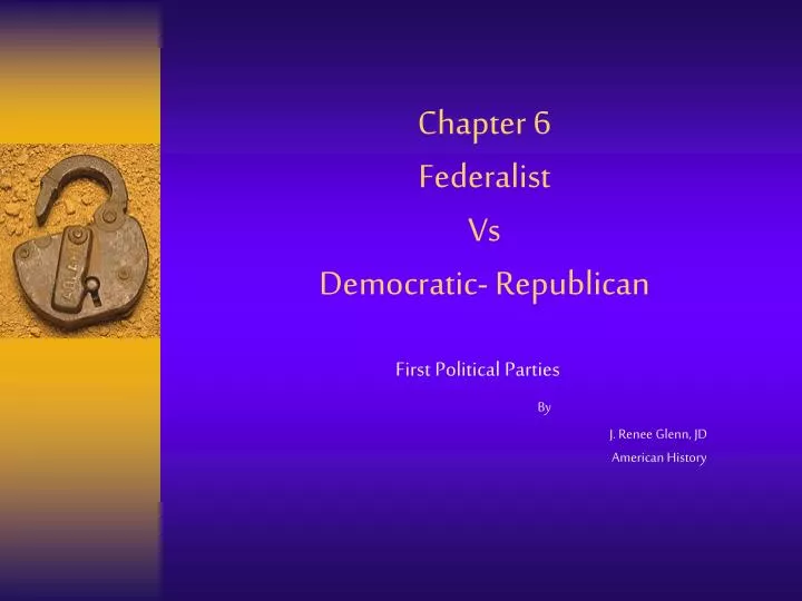 chapter 6 federalist vs democratic republican