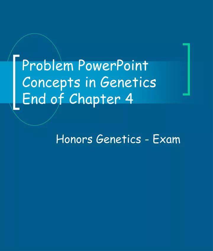 problem powerpoint concepts in genetics end of chapter 4