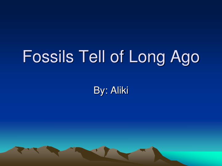 fossils tell of long ago
