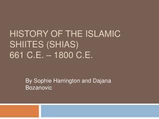 History of the Islamic Shiites (Shias) 661 C.E. – 1800 C.E.