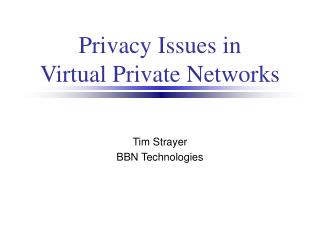 Privacy Issues in Virtual Private Networks