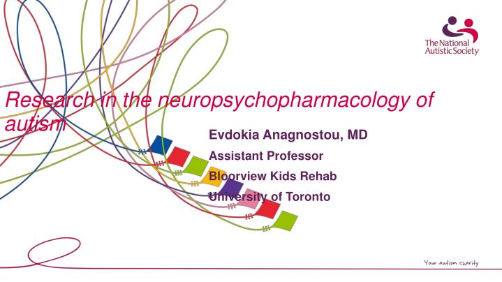 research in the neuropsychopharmacology of autism