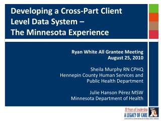 Developing a Cross-Part Client Level Data System – The Minnesota Experience