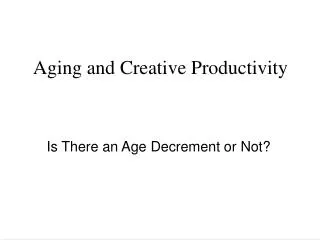 Aging and Creative Productivity