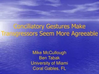 Conciliatory Gestures Make Transgressors Seem More Agreeable