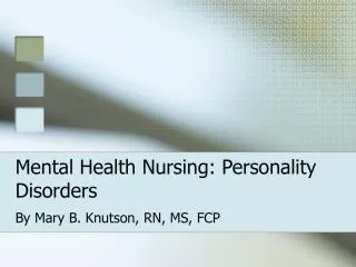 Mental Health Nursing: Personality Disorders