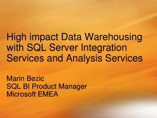 High impact Data Warehousing with SQL Server Integration Services and Analysis Services