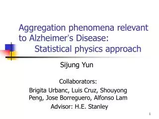 Aggregation phenomena relevant to Alzheimer ’ s Disease: 	Statistical physics approach