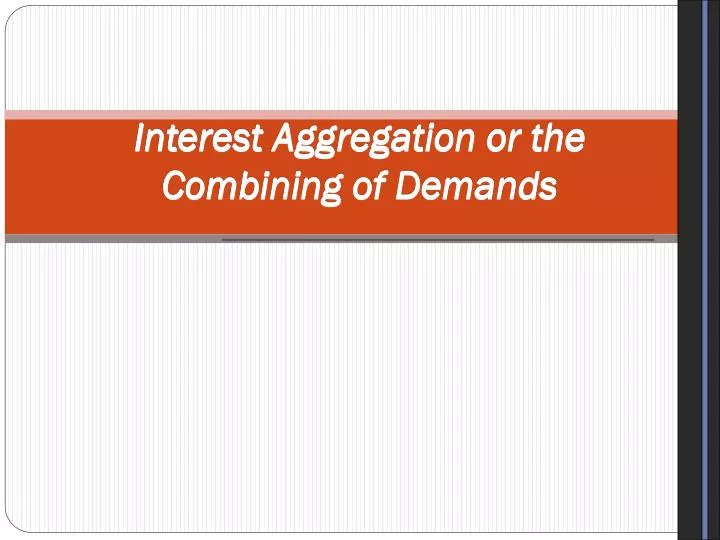 interest aggregation or the combining of demands
