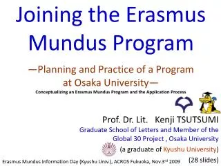 Prof. Dr. Lit. Kenji TSUTSUMI Graduate School of Letters and Member of the Global 30 Project , Osaka University (a gra