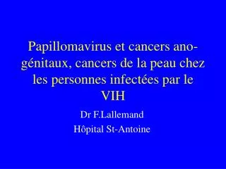 Papillomavirus et cancers ano-génitaux, cancers de la peau chez les personnes infectées par le VIH