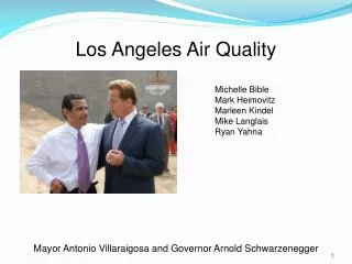 Los Angeles Air Quality Mayor Antonio Villaraigosa and Governor Arnold Schwarzenegger