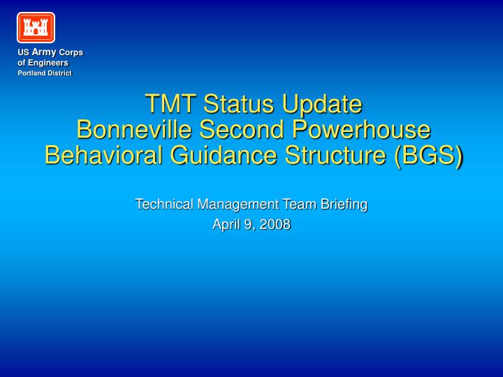 tmt status update bonneville second powerhouse behavioral guidance structure bgs