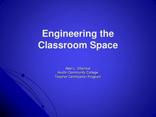 Engineering the Classroom Space