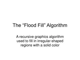 The “Flood Fill” Algorithm