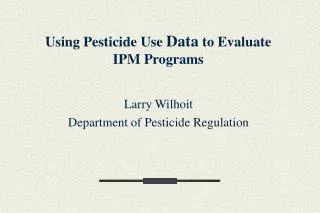 Using Pesticide Use Data to Evaluate IPM Programs