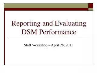 Reporting and Evaluating DSM Performance