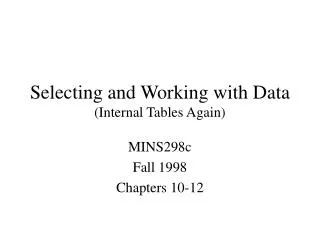 Selecting and Working with Data (Internal Tables Again)