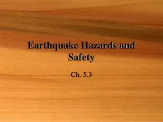 Earthquake Hazards and Safety