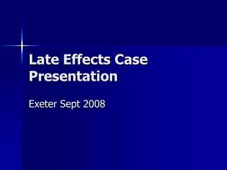 Late Effects Case Presentation