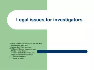 Legal issues for investigators