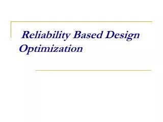 Reliability Based Design Optimization