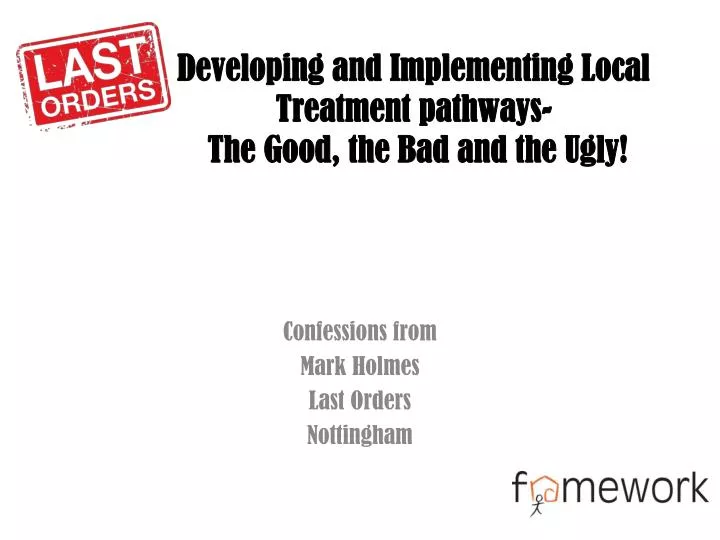 developing and implementing local treatment pathways the good the bad and the ugly