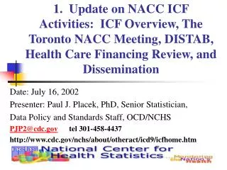 1. Update on NACC ICF Activities: ICF Overview, The Toronto NACC Meeting, DISTAB, Health Care Financing Review, and Di